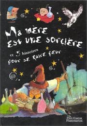 Tapa de Ma mère est une sorcière et 5 histoires pour se faire peur