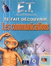 Tapa de E.t. l'extra-terrestre te fait découvrir les communications