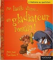 Tapa de Pas facile d'ÃªtreÂ un gladiateur romain ! PrÃªt pour l'aventure ?