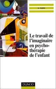 Tapa de Le travail de l'imaginaire en psychothérapie de l'enfant