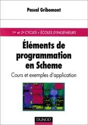 Tapa de Eléments de programmation en Scheme. Cours et exemples d'application (1er et 2e cycles, écoles d'ingénieurs)