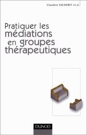 Tapa de Pratiquer les médiations en groupes thérapeutiques