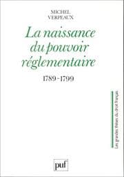 Tapa de La naissance du pouvoir rÃ©glementaire, 1789-1799 (Ancien prix Ã©diteur : 56.00 Â - Economisez 50 %)