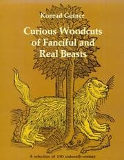 Tapa de Curious woodcuts of fanciful and real beasts