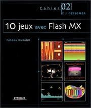 Tapa de 10 jeux avec Flash MX