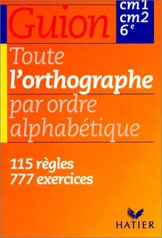 Tapa de Toute lÂorthographe par ordre alphabÃ©tique - CM1, CM2, 6e