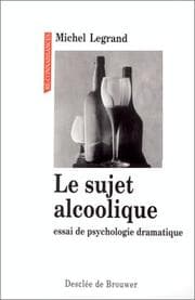 Tapa de Le sujet alcoolique