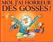 Tapa de Moi, j'ai horreur des gosses!