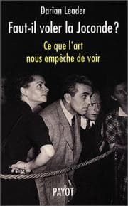 Tapa de Faut-il voler la Joconde ? Ce que l'art nous empêche de voir