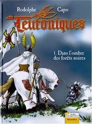 Tapa de Les Teutoniques. 1, Dans l'ombre des forêts noires