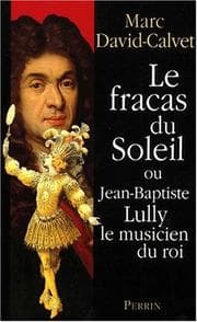 Tapa de Le Fracas du soleil où Jean-Baptiste Lully le musicien du roi