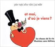 Tapa de Et moi d'où je viens ? Les choses de la vie illustrées sans bêtises