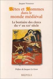 Tapa de Bêtes et Hommes dans le monde médiéval. Le Bestiaire des clercs du Ve au XIIIe siècle