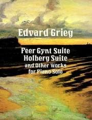 Tapa de Peer Gynt Suite, Holberg Suite and Other Works for Piano Solo