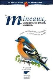 Tapa de Les moineaux, les pinsons, les canaris, les serins et tous les fringillidés, estrildidés et passéridés du monde