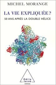Tapa de La vie expliquée ? 50 ans après la double hélice