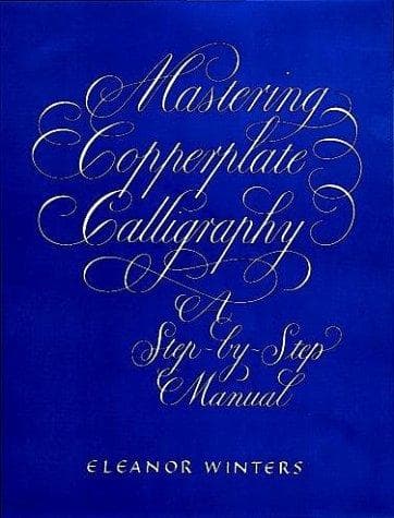 Tapa de Mastering Copperplate Calligraphy, a Step-by-Step Manual
