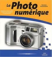 Tapa de La photo numerique. de la découverte a la maitrise