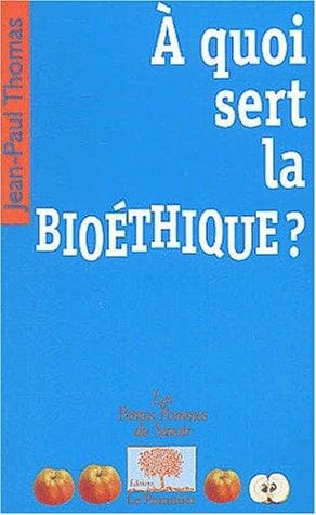 Tapa de A quoi sert la bioethique ?