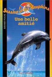 Tapa de Une belle amitié (Jessica et les dauphins)