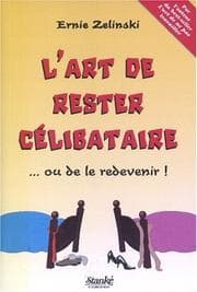Tapa de L'Art de rester célibataire... ou de le redevenir !