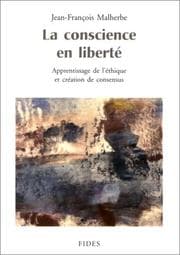 Tapa de La Conscience en liberté. Apprentissage de l'éthique et création de consensus