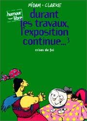 Tapa de Durant les travaux, l'exposition continue--. 3, Crises de foi