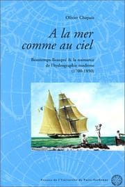 Tapa de A la mer comme au ciel. Beautemps-Beaupré et la naissance de l'hydrographie moderne (1700 - 1850)