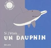 Tapa de SI J'Etais UN Dauphin (French Edition)