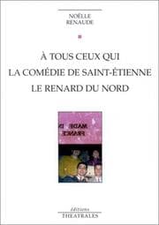 Tapa de A tous ceux qui - La Comédie de Saint-Etienne - Le Renard du nord