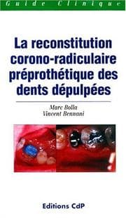Tapa de La reconstitution corono-radiculaire préprothétique des dents dépulpées
