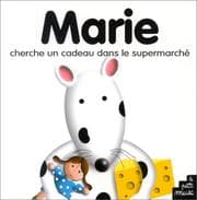 Tapa de Marie cherche un cadeau dans le supermarché (French Edition)