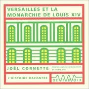 Tapa de Versailles ou la Monarchie de Louis XIV