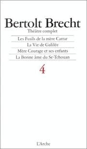 Tapa de Théâtre complet. Les Fusils de la mère Carrare - La vie de Galilée - Mère Courage et ses enfants - La Bonne Âme du Se-Tchouan, tome4, 1937-1940