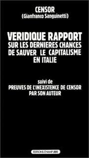 Tapa de Véridique rapport sur les dernières chances de sauver le capitalisme en Italie suivi de "Preuves de l'inexistence de Censor par son auteur"