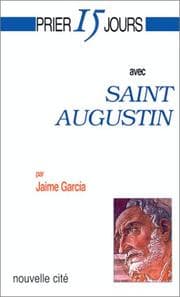 Tapa de Prier 15 jours avec Saint Augustin ou la voix du coeur