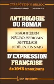 Tapa de Anthologie du roman maghrébin, négro-africain, antillais et réunionnais d'éxpression française de 1945 à nos jours