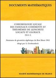 Tapa de Cohomologie Locale Des Faisceaux Coherents (Sga 2): Seminaire De Geometrie Algebrique Du Bois Marie 1962 (Documents Mathematiques)