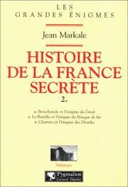 Tapa de Brocéliande et l'énigme du Graal ; La Bastille et l'énigme du Masque de fer ; Chartres et l'énigme des druides