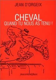 Tapa de Cheval, Quand tu nous as tenu !