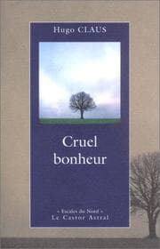 Tapa de Cruel bonheur (édition bilingue français/néerlandais)