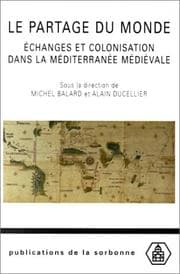 Tapa de Le partage du monde. Echanges et colonisation dans la Méditerranée médiévale