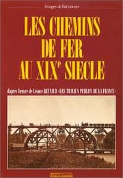 Tapa de Les Chemins de fer au XIXÃ¨me siÃ¨cle