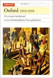 Tapa de Oxford, 1919-1939. Un creuset intellectuel ou les métamorphoses d'une génération