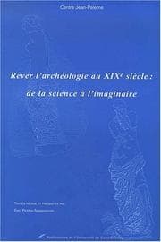 Tapa de Rêver l'archéologie au XIXe siècle