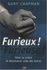 Tapa de Furieux ! furieuse ! gerer sa colere et desmorcer celle des autres
