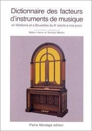 Tapa de Dictionnaire des facteurs d'instruments de musique en Wallonie à Bruxelles du 9e siècle à nos jours