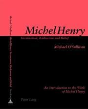 Tapa de Michel Henry : Incarnation, Barbarism, and Belief