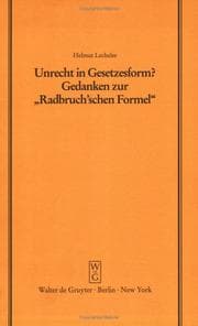 Tapa de Unrecht in Gesetzesform? Gedanken Zur "Radbruch'Schen Formel"