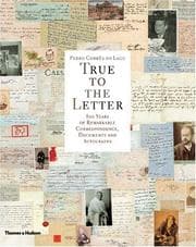 Tapa de TRUE TO THE LETTER: 800 YEARS OF REMARKABLE CORRESPONDENCE, DOCUMENTS AND AUTOGRAPHS